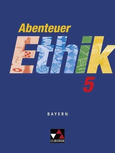 Abenteuer Ethik 5. Schülerband. Bayern