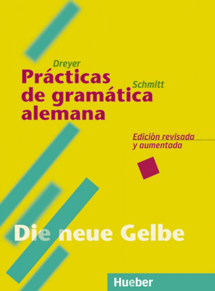 Lehr- und Übungsbuch der deutschen Grammatik, Neubearbeitung, Deutsch-Spanisch, Practicas de gramatica alemana: Spanische Ausgabe / Prácticas de gramática alemana – Edición revisada y aumentada