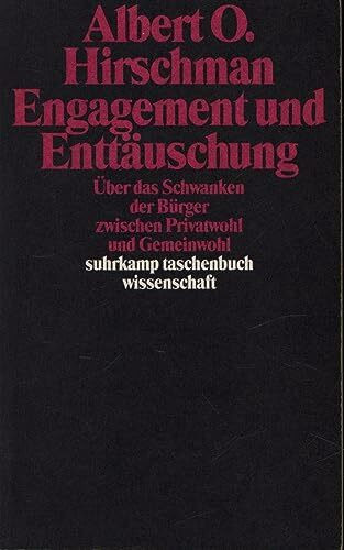 Engagement und Enttäuschung: Über das Schwanken der Bürger zwischen Privatwohl und Gemeinwohl