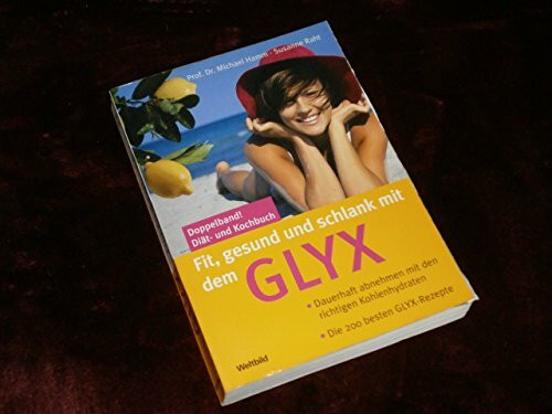 Fit, gesund & schlank mit dem Glyx