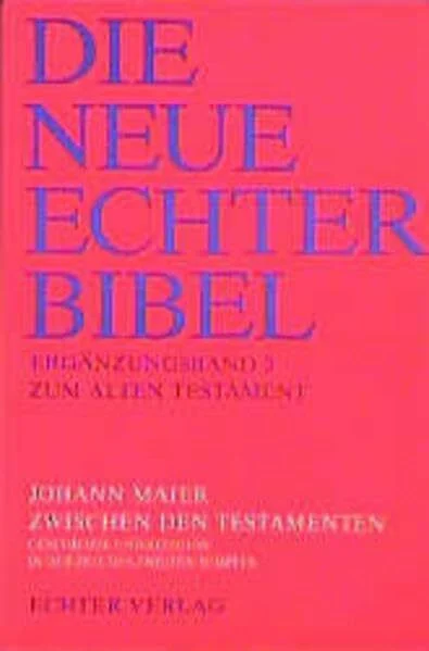 Die Neue Echter-Bibel. Kommentar: Zwischen den Testamenten: Geschichte und Religion in der Zeit des zweiten Tempels: Erg.-Bd. 3