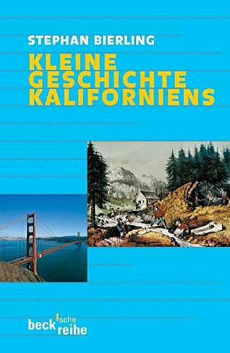 Kleine Geschichte Kaliforniens (Beck'sche Reihe)