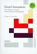 Einzel- Assessment. Neue Verfahren zur Auswahl und Entwicklung von Führungskräften (inkl. CD-ROM) Einzel- Assessment. Neue Verfahren zur Auswahl und Entwicklung von Führungskräften (inkl. CD-ROM)