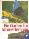 Ein Garten für Schmetterlinge. Schmetterlinge ansiedeln und erleben