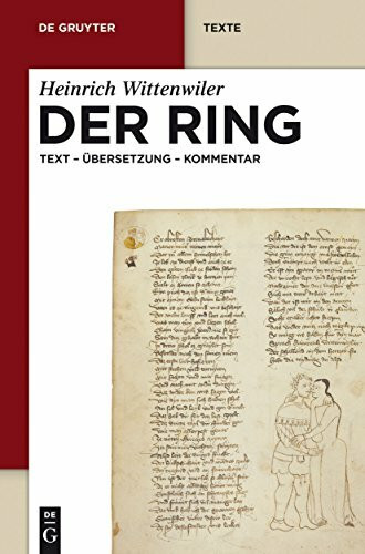 Der Ring: Text - Übersetzung - Kommentar. Nach Der Münchener Handschrift Herausgegeben, Übersetzt Und Erläutert (De Gruyter Texte)