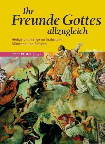 Ihr Freunde Gottes allzugleich