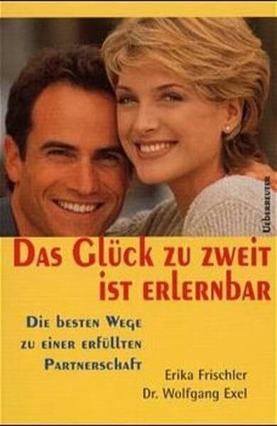 Das Glück zu zweit ist erlernbar: Die besten Wege zu einer erfüllten Partnerschaft