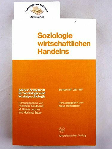 Soziologie wirtschaftlichen Handelns (Kölner Zeitschrift für Soziologie und Sozialpsychologie Sonderhefte, 28)