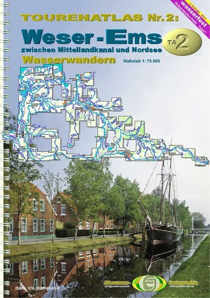TourenAtlas Wasserwandern / TA2 Weser-Ems: zwischen Mittellandkanal und Nordsee: Zwischen Mittellandkanal und Nordsee. Wasserfest