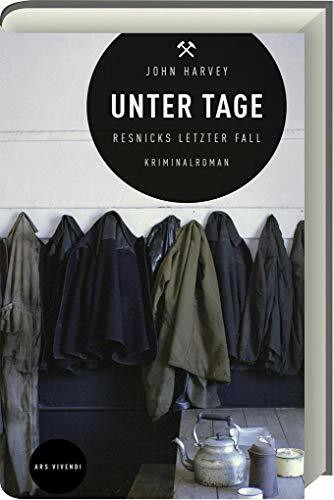 Unter Tage - Resnicks letzter Fall: Englands Bergarbeiterstreik 1984, ein verschwundener Aktivist & aufgedeckte Familiengeheimnisse im Cold Case Krimi