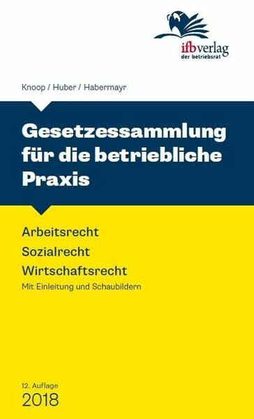 Gesetzessammlung für die betriebliche Praxis: Arbeitsrecht - Sozialrecht - Wirtschaftsrecht