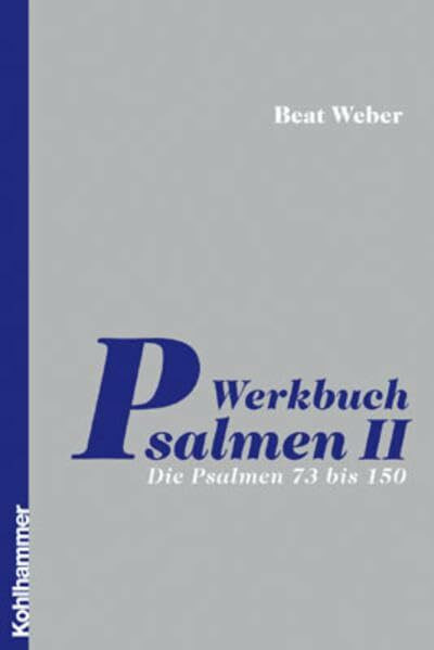 Werkbuch Psalmen II: Die Psalmen 73 bis 150