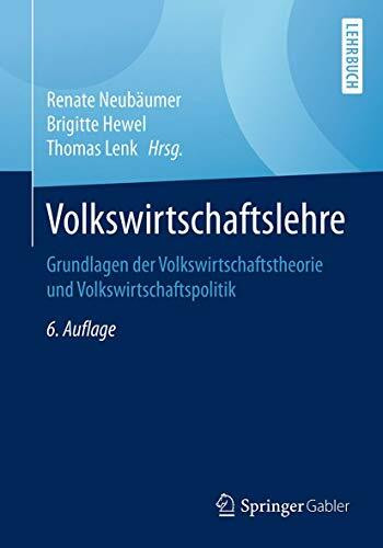 Volkswirtschaftslehre: Grundlagen der Volkswirtschaftstheorie und Volkswirtschaftspolitik