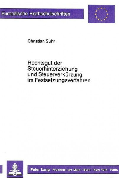 Rechtsgut der Steuerhinterziehung und Steuerverkürzung im Festsetzungsverfahren