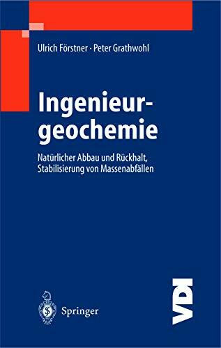 Ingenieurgeochemie: Technische Geochemie - Konzepte und Praxis (VDI-Buch)