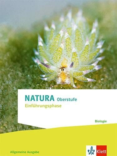 Natura Biologie Einführungsphase. Allgemeine Ausgabe Oberstufe: Schulbuch Klasse 10 (G8), Klasse 11 (G9) (Natura Biologie. Ausgabe ab 2022)