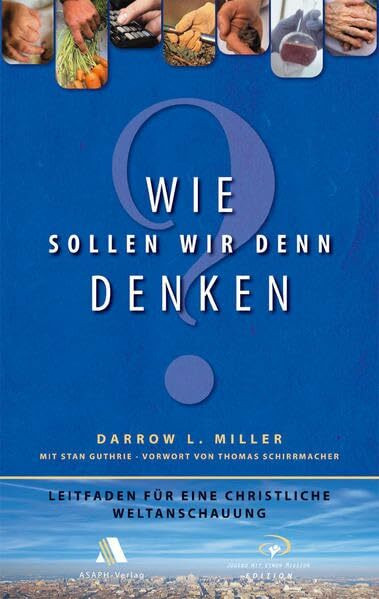 Wie sollen wir denn denken?: Leitfaden für eine christliche Weltanschauung