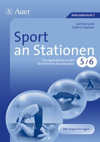 Sport an Stationen 5-6: Übungsmaterial zu den Kernthemen des Lehrplans, Klasse 5/6 (Stationentraining Sekundarstufe Sport)