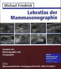 Lehratlas der Mammasonographie: Synopsis von Mammographie und Sonographie