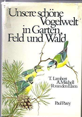 Unsere schöne Vogelwelt mit 36 der faszinierendsten Vogeldarstellungen der Tiermalerei