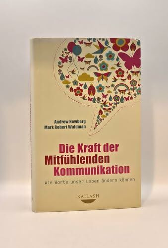 Die Kraft der Mitfühlenden Kommunikation: Wie Worte unser Leben ändern können