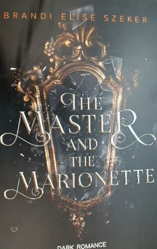 The Master and The Marionette (The Pawn and The Puppet 2): DARK ROMANCE