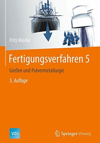 Fertigungsverfahren 5: Gießen und Pulvermetallurgie (VDI-Buch, Band 5)