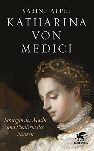 Katharina von Medici: Strategin der Macht und Pionierin der Neuzeit Katharina von Medici: Strategin der Macht und Pionierin der Neuzeit