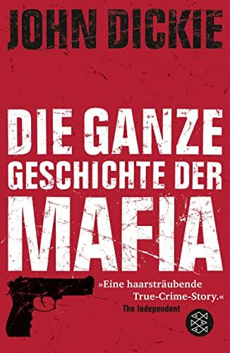 Omertà - Die ganze Geschichte der Mafia: Camorra, Cosa Nostra und ´Ndrangheta