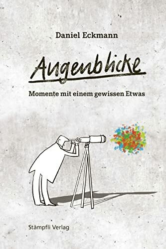 Augenblicke – Momente mit einem gewissen Etwas