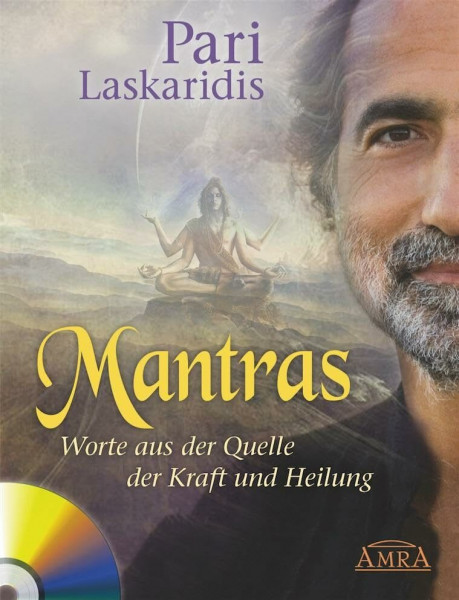 MANTRAS. Worte aus der Quelle der Kraft und Heilung