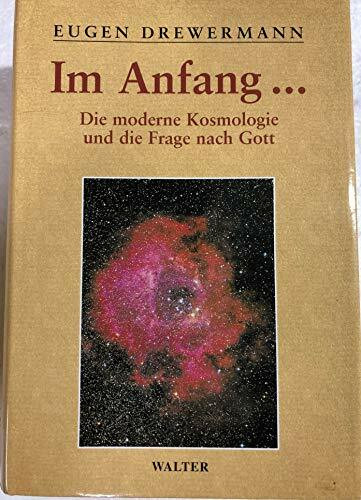 Glauben in Freiheit / Im Anfang ...: Die moderne Kosmologie und die Frage nach Gott. Glauben in Freiheit Band III/3