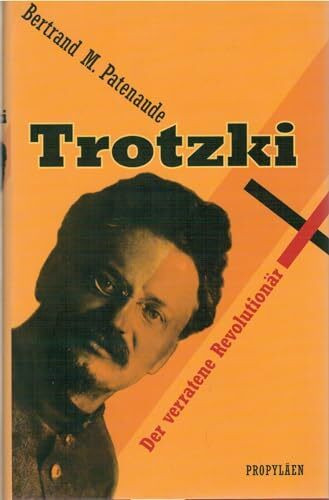 Trotzki: Der verratene Revolutionär