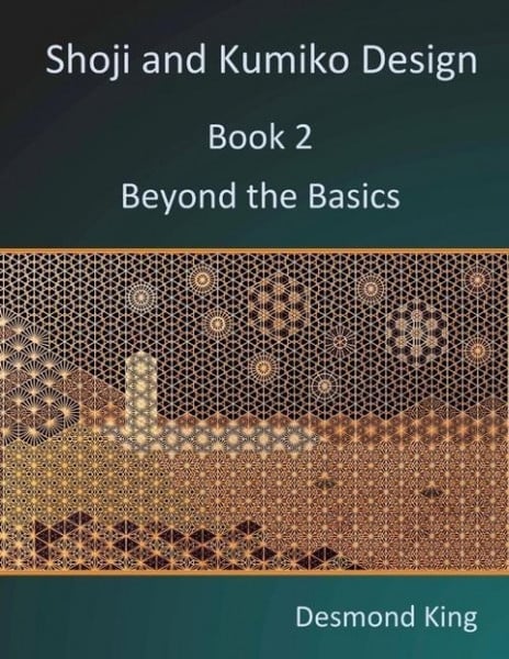 Shoji and Kumiko Design: Book 2 Beyond the Basics