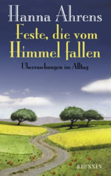 Feste, die vom Himmel fallen: Überraschungen im Alltag (ABCteam-Taschenbücher - Brunnen)