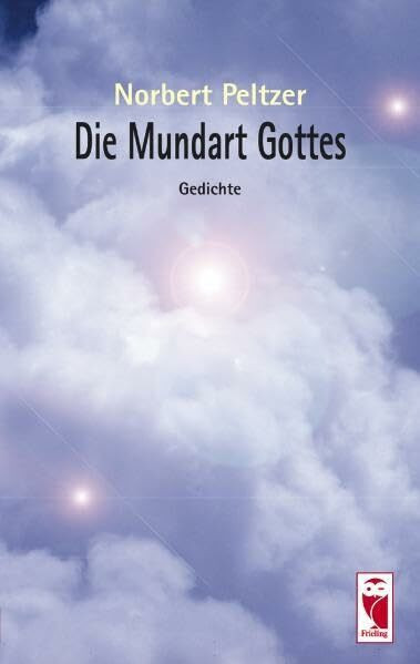 Die Mundart Gottes: Gedichte