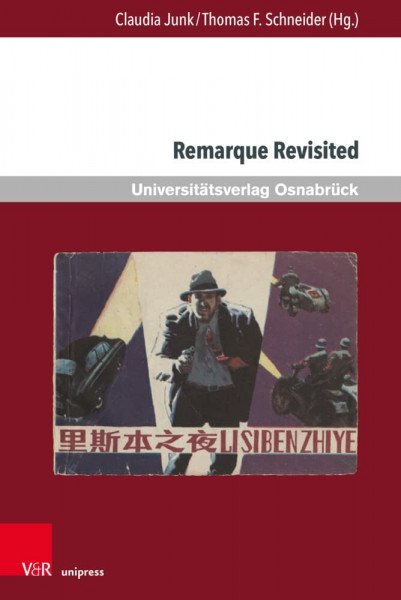 Remarque Revisited: Beiträge zu Erich Maria Remarque und zur Kriegsliteratur (Krieg und Literatur /War and Literature: International Yearbook on War and Anti-War Literature, Band 26)