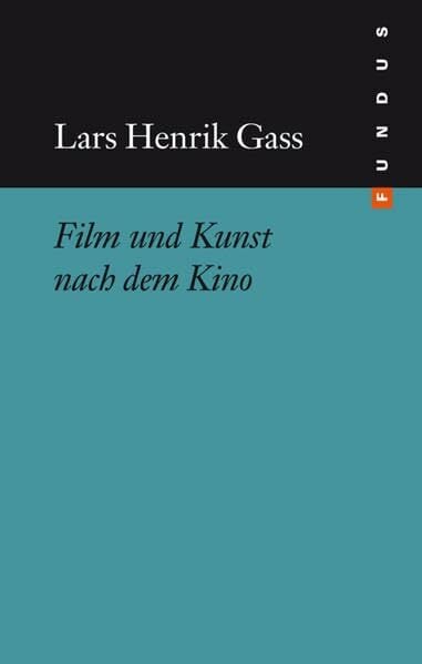 Film und Kunst nach dem Kino. FUNDUS Bd. 216 Film und Kunst nach dem Kino. FUNDUS Bd. 216