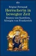 Herrscherin in bewegter Zeit: Blanca von Kastilien, Königin von Frankreich