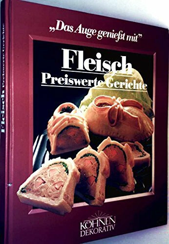 Fleisch, Preiswerte Gerichte, Das Augen genießt mit