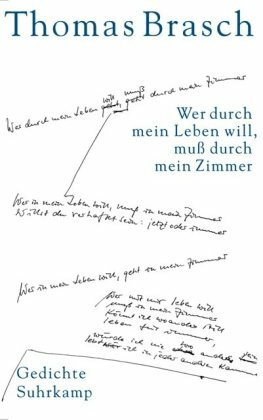 Wer durch mein Leben will, muß durch mein Zimmer: Gedichte aus dem Nachlaß