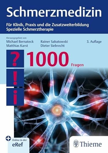 Schmerzmedizin - 1000 Fragen: Für Klinik, Praxis und die Zusatzweiterbildung Spezielle Schmerztherapie Schmerzmedizin - 1000 Fragen: Für Klinik, Praxis und die Zusatzweiterbildung Spezielle Schmerztherapie