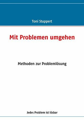 Mit Problemen umgehen: Methoden zur Problemlösung