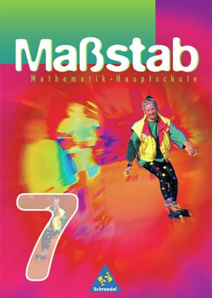 Maßstab / Maßstab - Mathematik für Hauptschulen für Nordrhein-Westfalen, Hamburg und das Saarland - Ausgabe 1998: Mathematik für Hauptschulen für Nordrhein-Westfalen, Hamburg und... / Schülerband 7