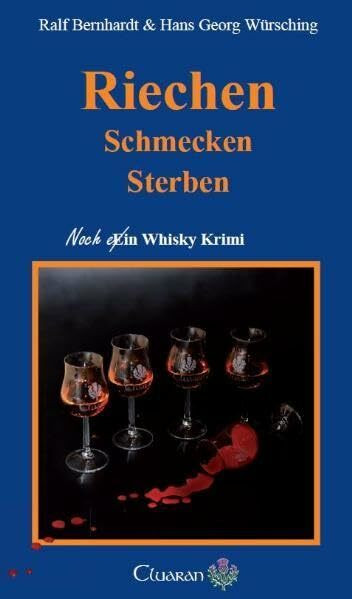 Riechen, Schmecken, Sterben: Noch ein Whisky Krimi (Die Whisky Krimis)