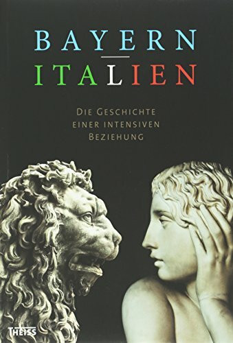 Bayern – Italien: Die Geschichte einer intensiven Beziehung