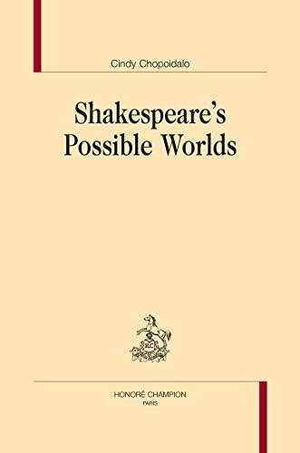 SHAKESPEARE'S POSSIBLE WORLDS.