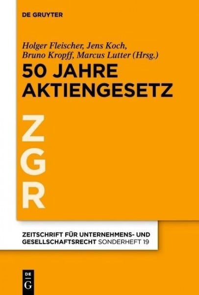 Zeitschrift für Unternehmens- und Gesellschaftsrecht/ZGR - Sonderheft 19. 50 Jahre Aktiengesetz