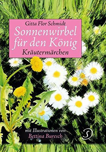 Sonnenwirbel für den König: Kräutermärchen