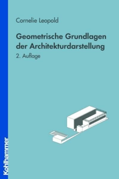 Geometrische Grundlagen der Architekturdarstellung